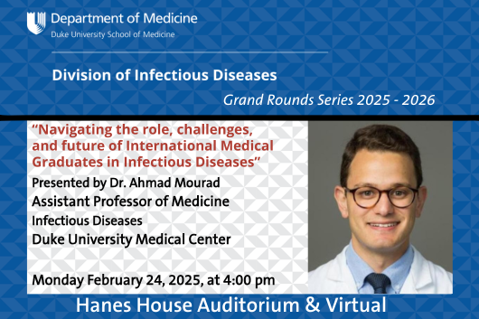 ID GRAND ROUNDS, MONDAY 2/24, DR. AHMAD MOURAD